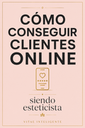 Cómo Conseguir Clientes Online para tu Centro de Estética + Pack de Seguimiento